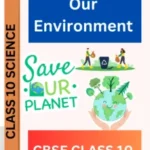 Our Environment CBSE CLASS 10 WORKSHEET
