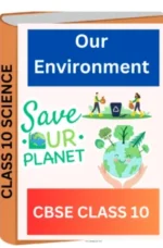 Our Environment CBSE CLASS 10 WORKSHEET