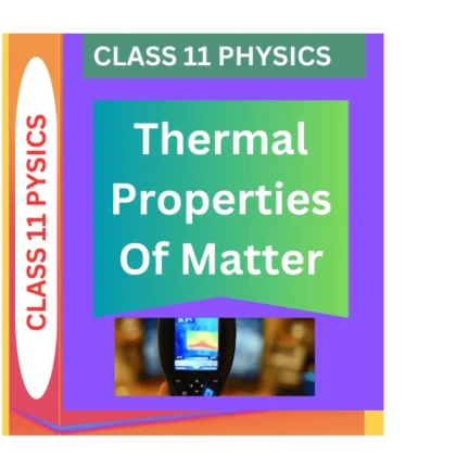 Thermal Properties Of Matter CLASS 11 PHYSICS WORKSHEET: A TIME- SAVING STUDY