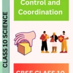 Control and Coordination CBSE CLASS 10 WORKSHEET